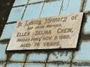 Ellen Selina CHEW,
mother,
died 5 Nov 1960 aged 76 years;
Appletree Creek cemetery, Isis Shire