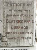 Ernest Charles BURNAGE,
father,
died 14 Jan 1969 aged 82 years;
Beatrice Annie BURNAGE,
wife mother,
died 6 March 1955 aged 69 years;
Leslie Claude BURNAGE,
died 5 July 1980 aged 69 years;
Beryl May BURNAGE,
died 12 Feb 1968 aged 56 years;
Appletree Creek cemetery, Isis Shire