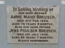 Annie Maud BREUSCH,
mother,
died 21 Feb 1950 aged 74 years 9 months;
Jens Poulsen BREUSCH,
father,
died 2 July 1946 aged 82 years 7 months;
David James BREUSCH,
died 15 Nov 1978 aged 62 years;
Ellenor Annie BREUSCH,
died 18 Oct 2000 aged 84 years;
Appletree Creek cemetery, Isis Shire