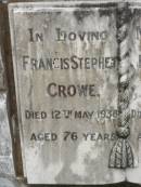 Francis Stephen CROWE,
died 12 May 1936 aged 76 years;
Mary Jane CROWE,
died 30 April 1948 aged 79 years;
Appletree Creek cemetery, Isis Shire
