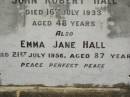 Susan LOY,
died 19 Feb 1930 aged 84 years;
John Robert HALL,
died 16 July 1933 aged 48 years;
Emma Jane HALL,
died 21 July 1956 aged 87 years;
Appletree Creek cemetery, Isis Shire
