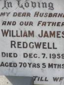 William James REDGWELL,
husband father,
died 7 Dec 1959 aged 70 years 5 months;
Jessie REDGWELL,
wife mother,
died 30 Jan 1967 aged 75 years 7 months;
Appletree Creek cemetery, Isis Shire