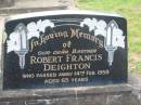 Robert Francis DEIGHTON,
brother,
died 14 Feb 1958 aged 65 years;
Appletree Creek cemetery, Isis Shire