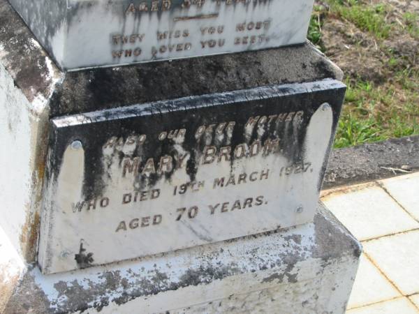 William BROOM,  | father,  | died 10 May 1905 aged 54 years;  | Mary BROOM,  | mother,  | died 19 March 1927 aged 70 years;  | Appletree Creek cemetery, Isis Shire  | 