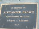 Alexander BROWN,
husband father,
6-9-1902 - 8-10-1984;
Barney View Uniting cemetery, Beaudesert Shire