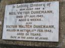 Neil Victor DUNEMANN, son,
died 11 Aug 1945 aged 6 weeks;
Victor Walter DUNEMANN,
killed in action 11 Feb 1942 aged 24 years;
Bergen Djuan cemetery, Crows Nest Shire