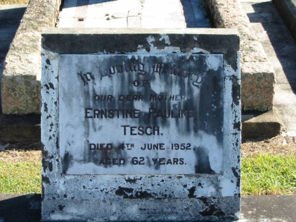 Ernstine Pauline TESCH  | 4 Jun 1952  | aged 62  |   | Bethania (Lutheran) Bethania, Gold Coast  | 