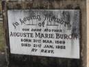 Auguste Marie BUROW
B: 31 Mar 1869
D: 21 Jan 1952
Bethel Lutheran Cemetery, Logan Reserve (Logan City)