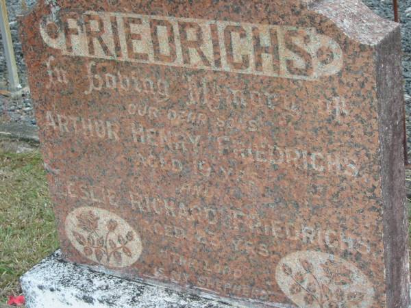 (our dear sons)  | Arthur Henry FRIEDRICHS  | aged 19 years  |   | Leslie Richard FRIEDRICHS  | aged 23  |   | Bethel Lutheran Cemetery, Logan Reserve (Logan City)  |   | 