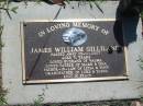 James William GILLILAND,
died 08-12-2007 aged 71 years,
husband of Valma,
father of Mark & Tina,
father-in-law of Leisa & Tony,
grandfather of Luke & Tasha;
Blackbutt-Benarkin cemetery, South Burnett Region
