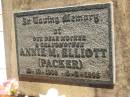 Annie M. ELLIOTT (PACKER),
mother grandmother,
18-10-1938 - 8-2-1996;
Blackbutt-Benarkin cemetery, South Burnett Region