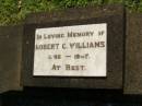 Robert C. WILLIAMS,
1906 - 1947;
Blackbutt-Benarkin cemetery, South Burnett Region