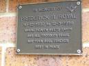 Frederick R. ROYAL,
16-12-1932 - 12-3-1998;
Bribie Island Memorial Gardens, Caboolture Shire
