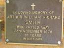 Arthur William Richard SMITH,
died 23 Nov 1978 aged 81 years;
Bribie Island Memorial Gardens, Caboolture Shire