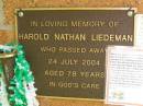 Harold Nathan LIEDEMAN,
died 24 July 2004 aged 78 years;
Bribie Island Memorial Gardens, Caboolture Shire