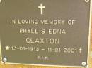 Phyllis Edna CLAXTON,
13-01-1913 - 11-01-2001;
Bribie Island Memorial Gardens, Caboolture Shire