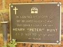 Henry Peter HUNT,
husband father,
27-3-1931 - 12-12-2001;
Bribie Island Memorial Gardens, Caboolture Shire