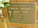 Stanley Maxwell (Max) COX,
died 15 July 2003 aged 63 years;
Bribie Island Memorial Gardens, Caboolture Shire