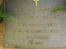 Yvonne FAHEY,
died 15 Dec 1993 aged 56 years;
Bribie Island Memorial Gardens, Caboolture Shire
