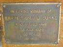 Kevin Richard BURKE,
died 7 July 1994 aged 66 years;
Bribie Island Memorial Gardens, Caboolture Shire