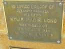 Kylie Marie LONG,
daughter sister,
died 17 Oct 1994 aged 14 years 10 months;
Bribie Island Memorial Gardens, Caboolture Shire