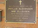 Phyllis Alexander May ELLEVSEN,
died 31 Aug 2005 aged 92 years;
Bribie Island Memorial Gardens, Caboolture Shire