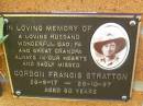 Gordon Francis STRATTON,
husband dada pa great-grandpa,
28-9-17 - 25-10-97 aged 80 years;
Bribie Island Memorial Gardens, Caboolture Shire