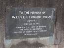 Leslie St Vincent WELCH,
died 22-6-67 aged 68 years;
Brookfield Cemetery, Brisbane