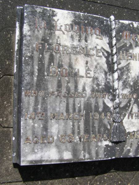 Florence DOYLE,  | died 14 March 1948 aged 63 years;  | Henry Edmund DOYLE,  | died 11 Oct 1947 aged 74 years;  | Brookfield Cemetery, Brisbane  | 