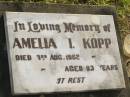 Amelia I KOPP
d: 3 Aug 1962 aged 93
Bundaberg General Cemetery