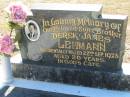 Derek James LEHMANN,
son brother,
accidentally killed 22 Sept 1973 aged 26 years;
Canungra Cemetery, Beaudesert Shire