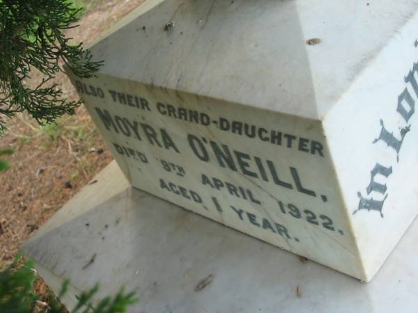 Gertie, daughter of Timothy & Kathleen O'NEILL,  | died 21 June 1921 aged 23 years;  | Timothy, husband of Kathleen O'NEILL,  | died 16 Sept 1925 aged 65 years;  | Moyra O'NEILL, their granddaughter,  | died 9 April 1922 aged 1 year;  | Kathleen O'NEILL, mother,  | died 14 July 1955 aged 86 years;  | Sacred Heart Catholic Church, Christmas Creek, Beaudesert Shire  | 