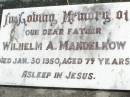 Wilhelm A. MANDELKOW, father,
died 30 Jan 1950 aged 77 years;
Coleyville Cemetery, Boonah Shire