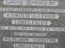 Arnold Arthur LOBEGEIGER, husband father,
died 21-12-46 aged 59 years;
Wilhelmine Christine LOBEGEIGER, mother,
died 24-1-1979 aged 85 years;
Coleyville Cemetery, Boonah Shire