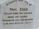 Paul EDER,
died 25 Sept 1940 aged 49 years;
Coleyville Cemetery, Boonah Shire