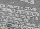 Pearl S. MANDELKOW, wife mother,
died 22 March 1996 aged 74 years;
Llewellyn L. MANDELKOW, husband father,
died 20 Dec 1998 aged 82 years;
Coleyville Cemetery, Boonah Shire