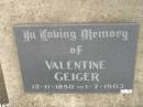 
Valentine GEIGER,
12-11-1850 - 1-7-1903;
Coulson General Cemetery, Scenic Rim Region
