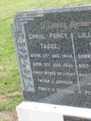 
Errol Percy TAEGE,
born 4 Aug 1940,
died 5 Aug 1941,
missed by father & brother Percy & Desmond;
Lilian Jean TAEGE,
born 5 Jan 1921,
died 30 Sept 1940,
missed by husband & son Percy & Desmond;
Percy TAEGE,
husband father,
13-2-1914 - 8-2-1993;
Coulson General Cemetery, Scenic Rim Region

