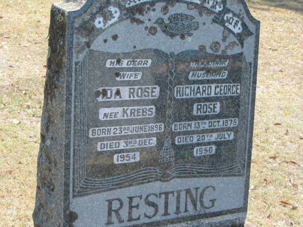 Ida ROSE (nee KREBS)  | b: 23 Jun 1896, d: 3 Dec 1954  | Richard George ROSE  | b: 13 Oct 1878, d: 20 Jul 1950  | Eagleby Cemetery, Gold Coast City  | 