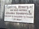 Johanna SUMMERVILLE, mother,
died 15 Nov 1970 aged 75 years;
Fernvale General Cemetery, Esk Shire