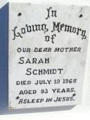 Sarah SCHMIDT, mother,
died 19 July 1965 aged 93 years;
Fernvale General Cemetery, Esk Shire