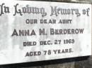Anna M. BERDEROW, aunt,
died 27 Dec 1969 aged 78 years;
Fernvale General Cemetery, Esk Shire