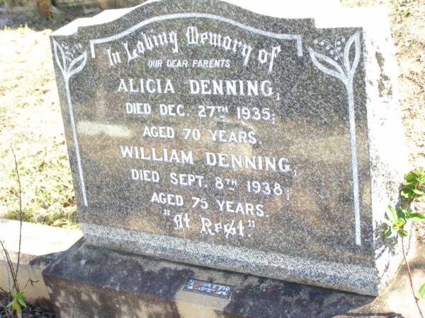 parents;  | Alicia DENNING,  | died 27 Dec 1935 aged 70 years;  | William DENNING,  | died 8 Sept 1938 aged 75 years;  | Fernvale General Cemetery, Esk Shire  | 