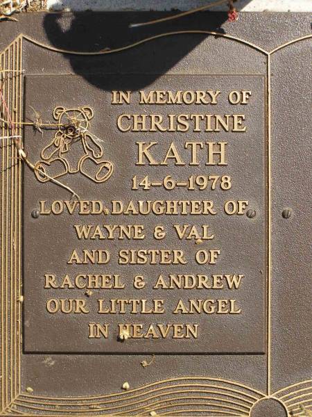 Christine KATH,  | died 14-6-1978,  | daughter of Wayne & Val,  | sister of Rachel & Andrew;  | Glencoe Bethlehem Lutheran cemetery, Rosalie Shire  | 