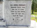 children of Michael & Kate ENRIGHT;
Patrick James, aged 4 years 7 months;
Mary Teresa, aged 2 years 10 months;
Lucy Cecilia, aged 1 year;
John Vincent, aged 10 months;
Rev Thomas ENRIGHT,
died 17 Dec 1919 aged 58 years;
Rev James ENRIGHT,
died 24 May 1921 aged 68 years;
Kathleen, wife of Jack OXENHAM,
daughter of Michael & Kate ENRIGHT,
died 30 June 1925 aged 27 years;
Gleneagle Catholic cemetery, Beaudesert Shire