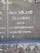 Charles (Chas) ELLERAY,
died 28 April 1963 aged 64 years;
John Roland ELLERAY,
died 20 Nov 1964 aged 62 years;
Gleneagle Catholic cemetery, Beaudesert Shire