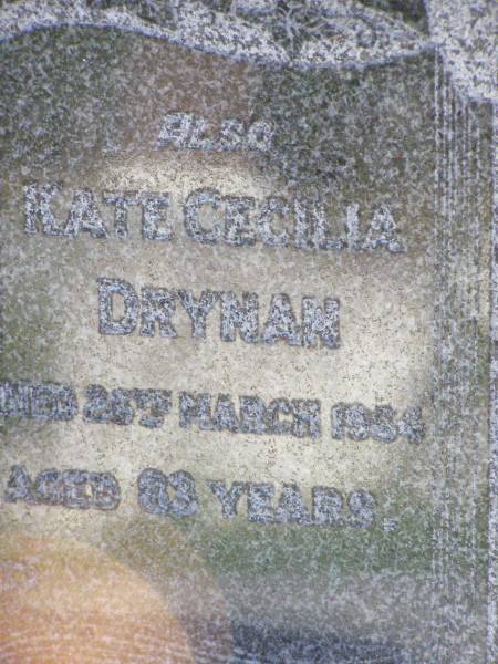 James DRYNAN, husband father,  | died 16 July 1953 aged 82 years;  | Kate Cecilia DRYNAN,  | died 28 March 1954 aged 83 years;  | Gleneagle Catholic cemetery, Beaudesert Shire  | 