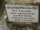 Ivy Lillian,
only daughter of J. & M.E. GREER,
died 26 Aug 1923 aged 5 years;
Goomeri cemetery, Kilkivan Shire