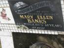 Mary Ellen BANKS,
mother,
died 22 March 1975 aged 61 years;
Goomeri cemetery, Kilkivan Shire