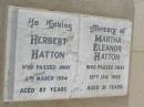 Herbert HATTON,
died 2 March 1984 aged 87 years;
Martha Eleanor HATTON,
died 19 Jan 1995 aged 91 years;
Goomeri cemetery, Kilkivan Shire